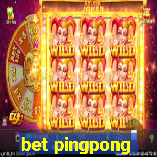 bet pingpong